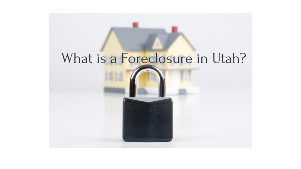 What is a foreclosure in Utah