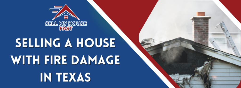 How To Sell a Fire Damage House in Texas