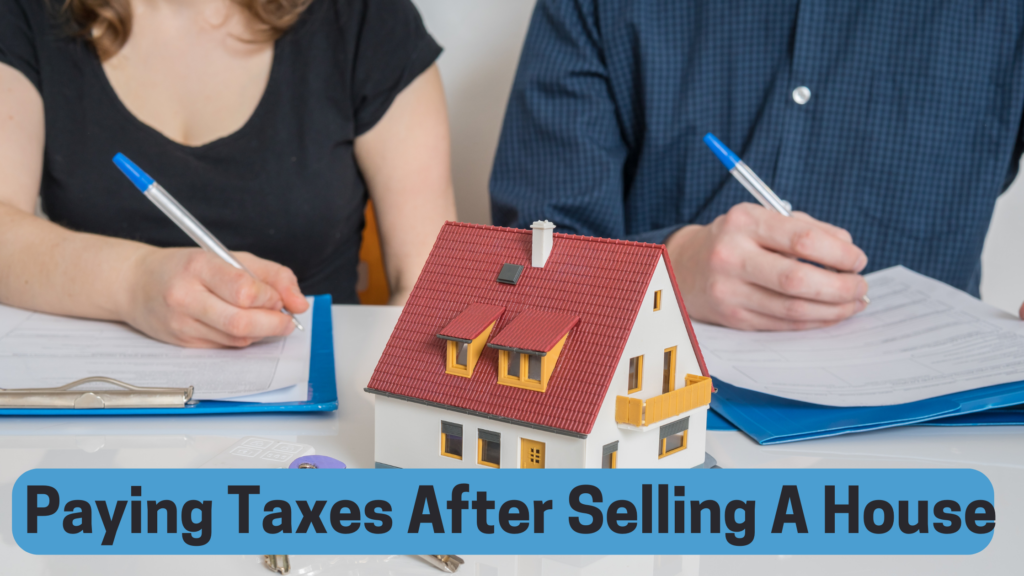 Capital Gains Tax After Selling A House In