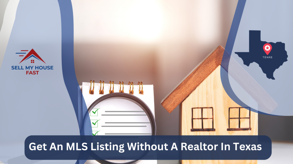 Get An MLS Listing Without A Realtor In Texas