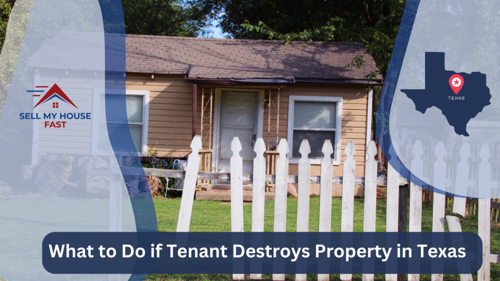 What to Do if Tenant Destroys Property in Texas