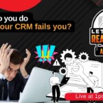 What do you do when your CRM fails you?