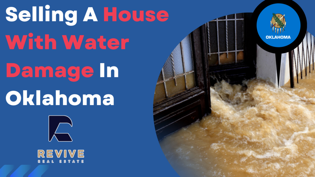 Selling a House with Water Damage in Oklahoma