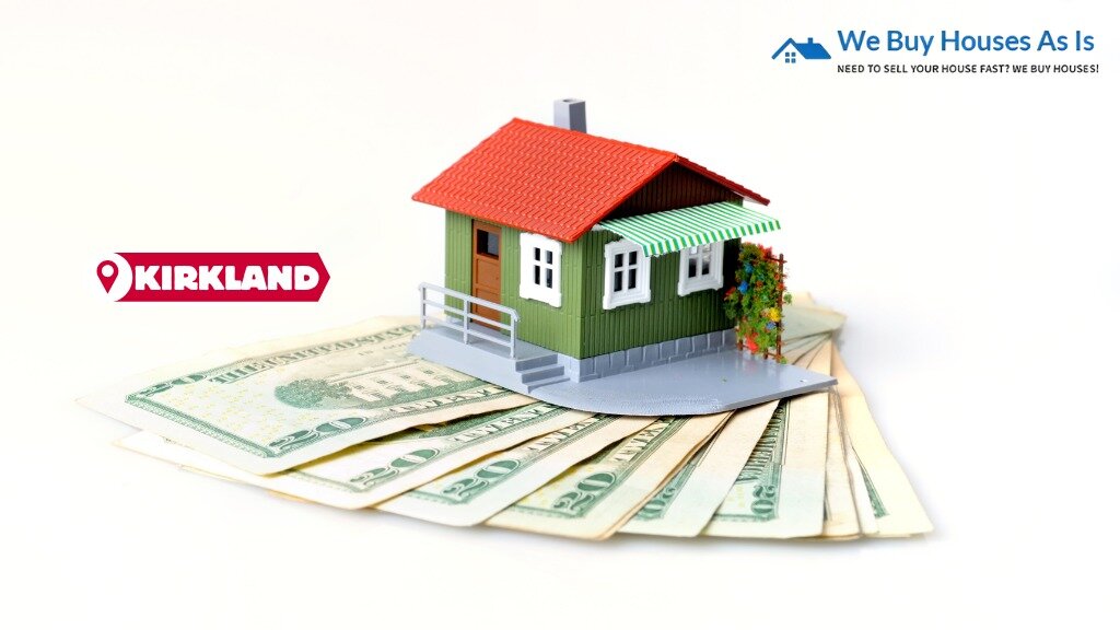Benefits of Selling Your Kirkland Home for Cash