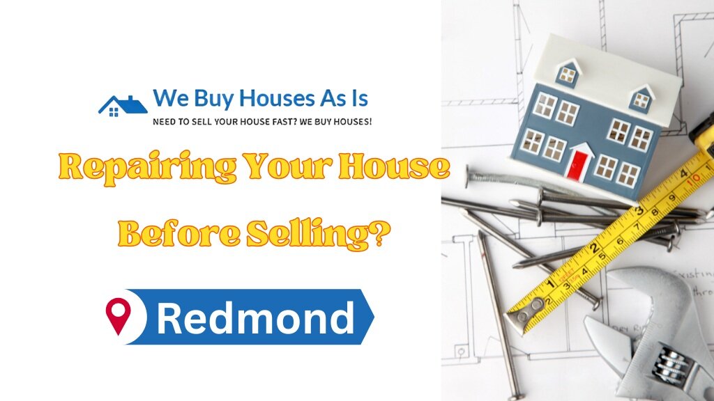 Is It Worth Repairing Your Redmond House Before Selling