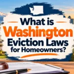 What is Washington Eviction Laws for Homeowners?