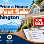 How to Price a House for a Fast Sale in Washington