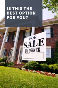 Home with a for sale by owner sign in front of it with caption that reads, "Is this the best option for you?"