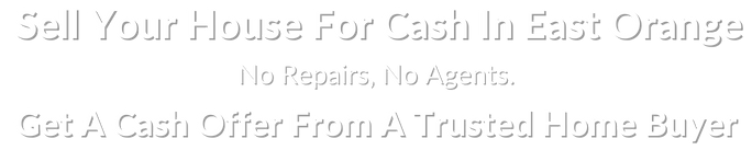 sell my house fast for cash in East Orange New Jersey
