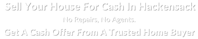 sell my house fast for cash in Hackensack New Jersey