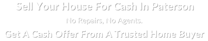 sell my house fast for cash in Paterson New Jersey