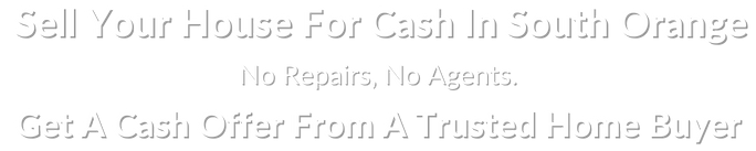 sell my house fast for cash in South Orange New Jersey