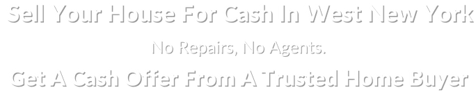 sell my house fast for cash in West New York New Jersey