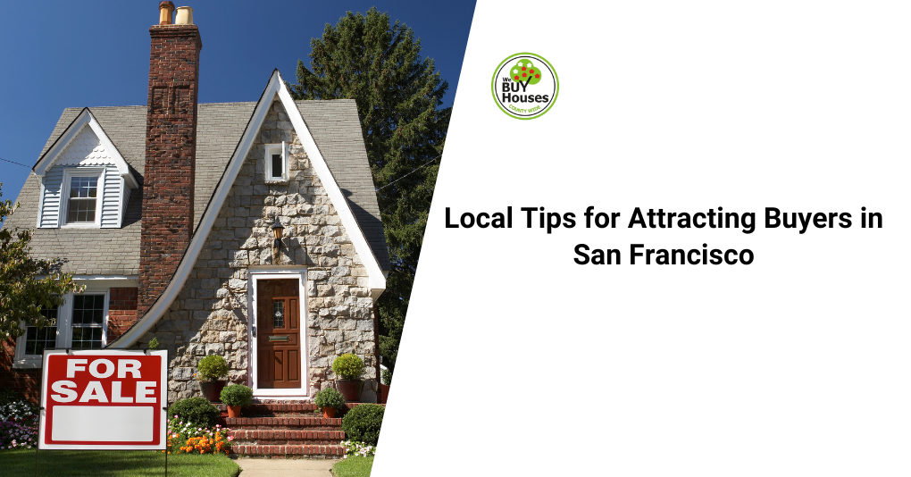 Local Tips for Attracting Buyers in San Francisco