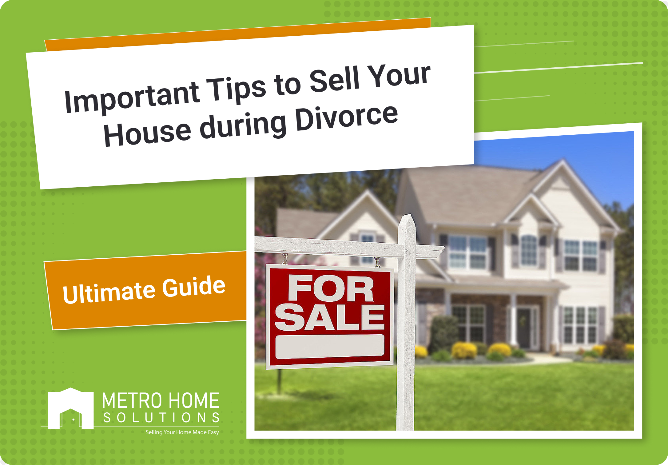 Important Tips To Sell Your House During Divorce Metro Home Solutions