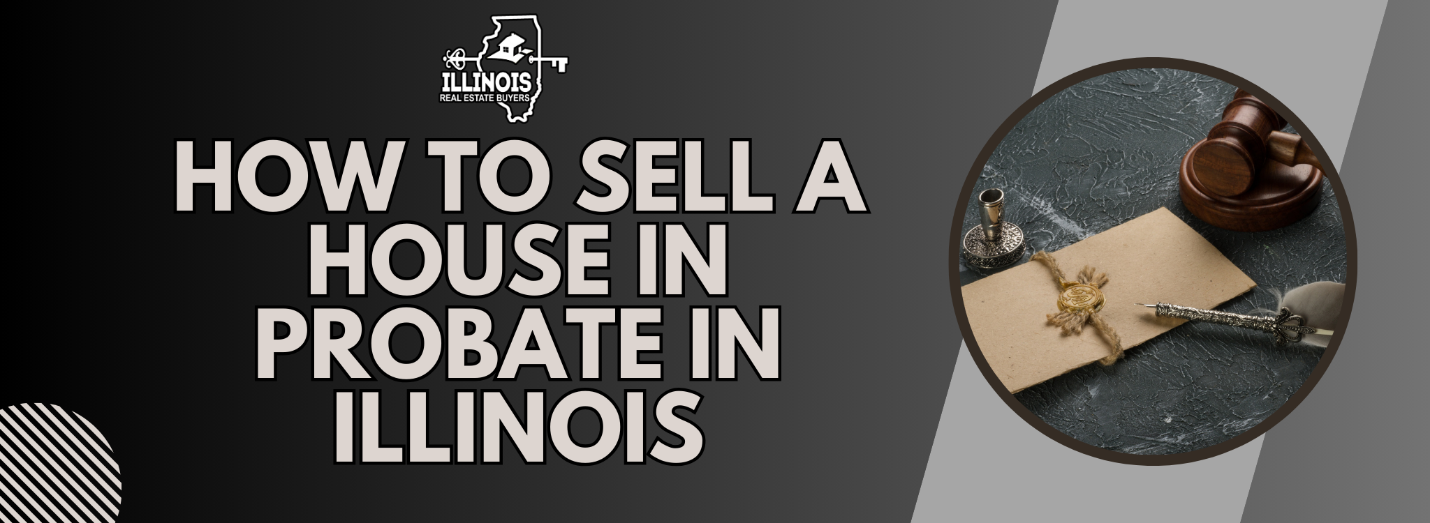 Selling a Probate Property In Illinois