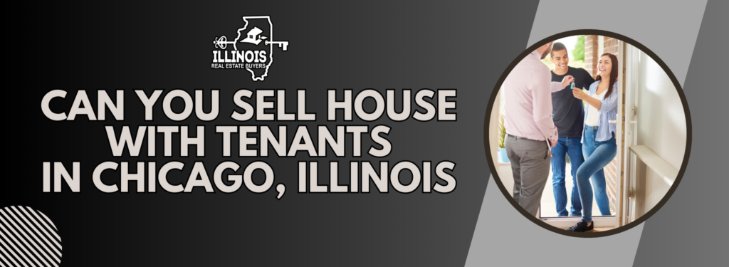 Can You Sell House With Tenants In Chicago, Illinois banner
