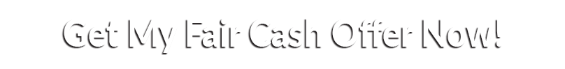 Get-My-Fair-Cash-Offer-Now-Button
