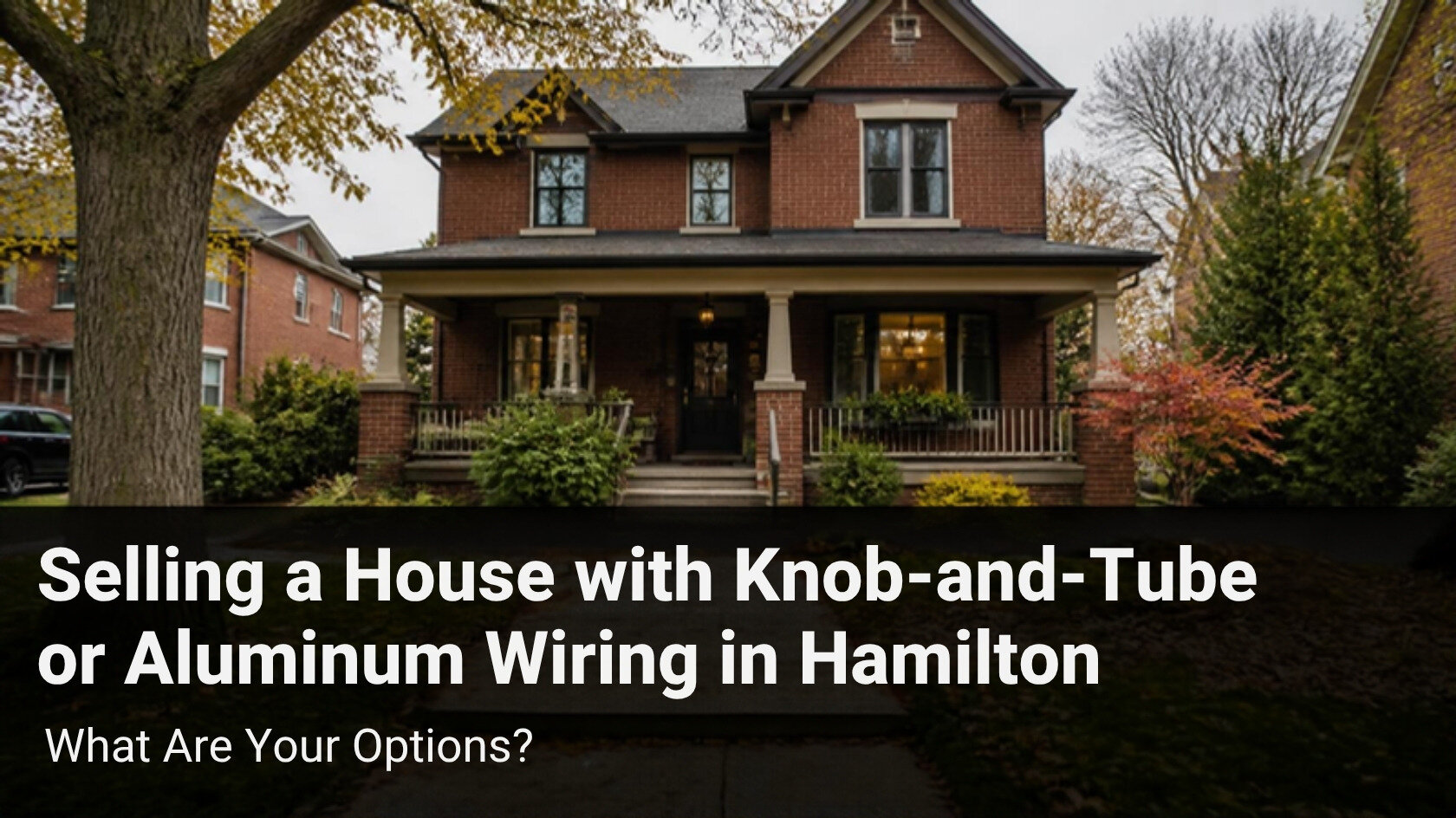 Older character home exterior in Hamilton, Ontario with knob-and-tube wiring insurance concerns, title card