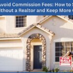 Avoid Commission Fees How to Sell Without a Realtor and Keep More Cash