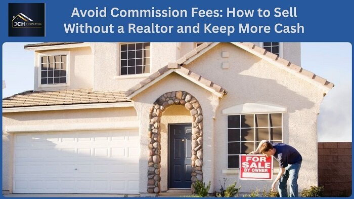 Avoid Commission Fees How to Sell Without a Realtor and Keep More Cash