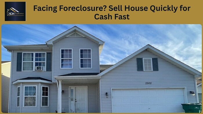 Facing Foreclosure? Sell House Quickly for Cash Fast