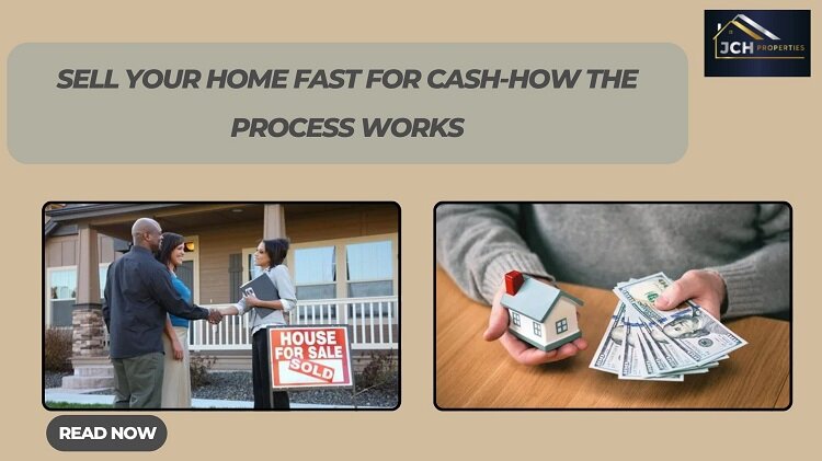 Sell Your Home Fast for Cash-How the Process Works
