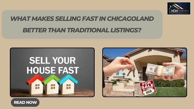 What Makes Selling Fast in Chicagoland Better Than Traditional Listings