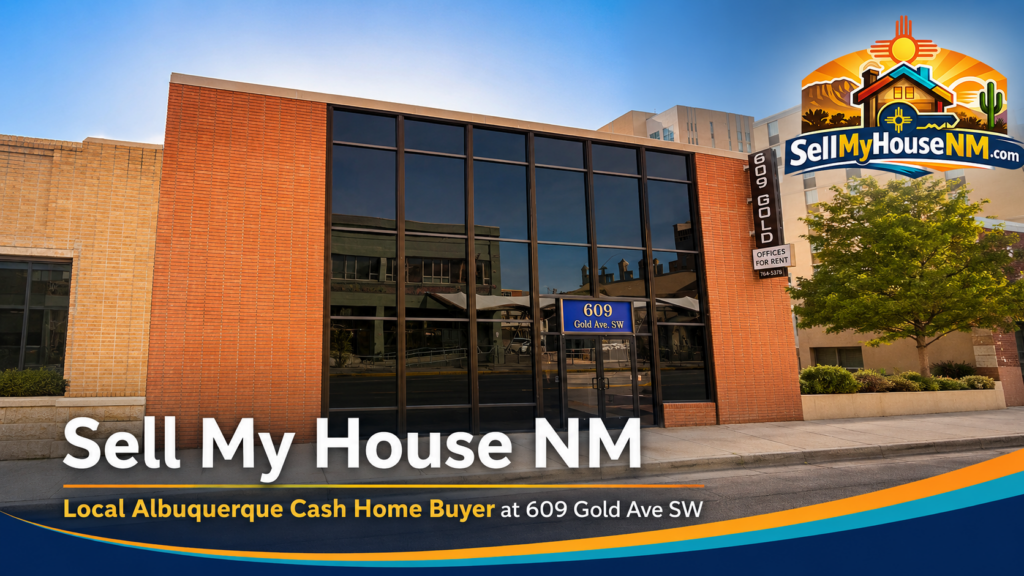 Sell My House NM local Albuquerque cash home buyer office at 609 Gold Ave SW