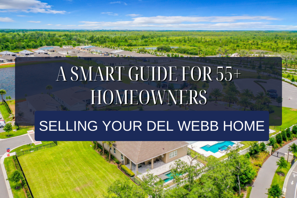 Selling Your Del Webb Home in Sunbridge, FL: A Smart Guide for 55+ Homeowners