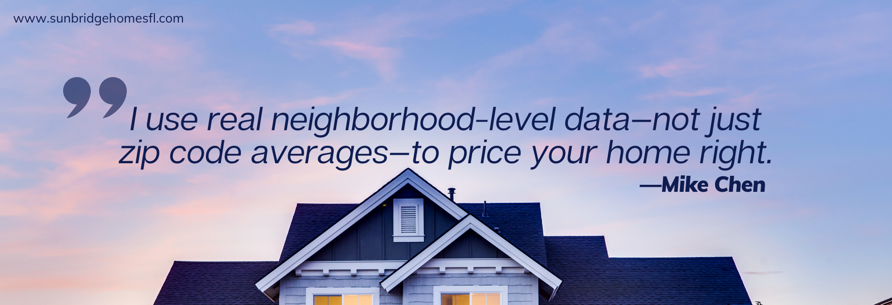 I use real neighborhood-level data—not just zip code averages—to price your home right.