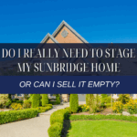 Should I Stage My Sunbridge Home or Sell It Empty