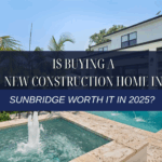 Is Buying a New Construction Home in Sunbridge Worth It in 2025