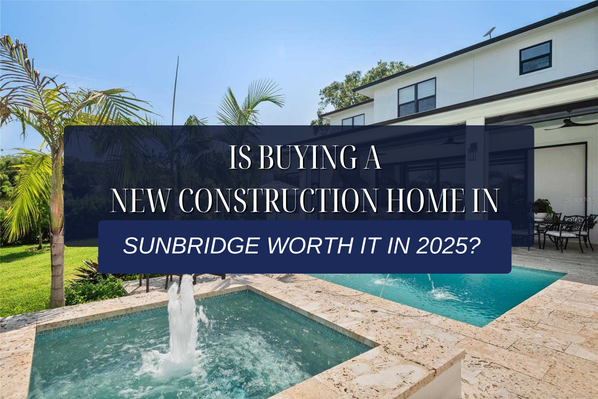 Is Buying a New Construction Home in Sunbridge Worth It in 2025