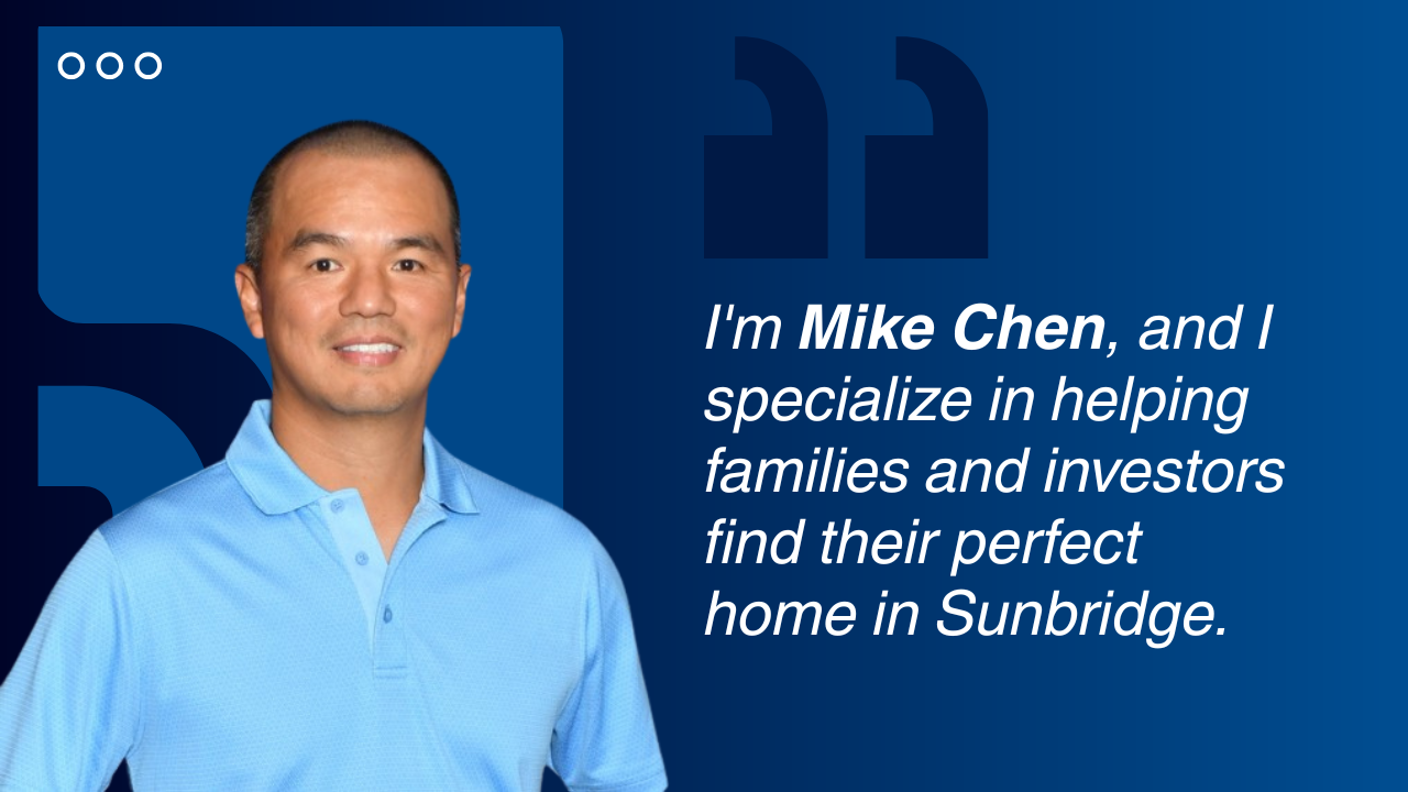 Mike Chen, specializes in helping families and investors find their perfect home in Sunbridge