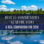 Best 55+ Communities Near Orlando: A Real Comparison for 2026