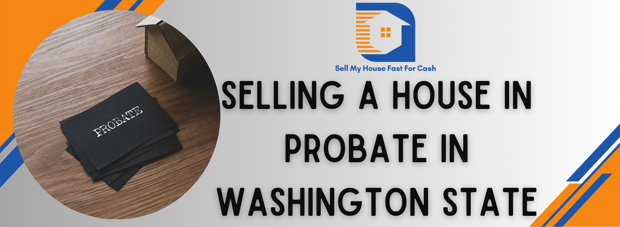 how to sell my house in probate In Washington State