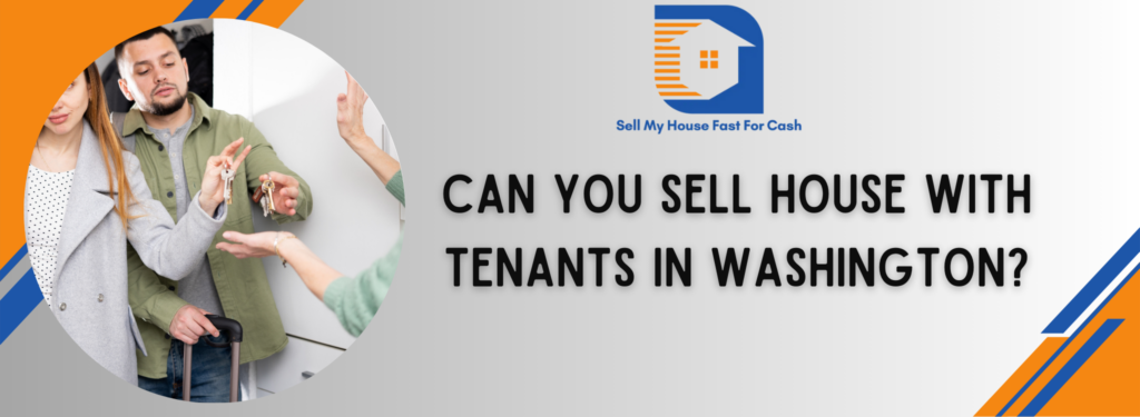 Can You Sell House with Tenants in Washington