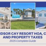 Windsor Cay Resort HOA, CDD, and Property Taxes 2025 Complete Guide