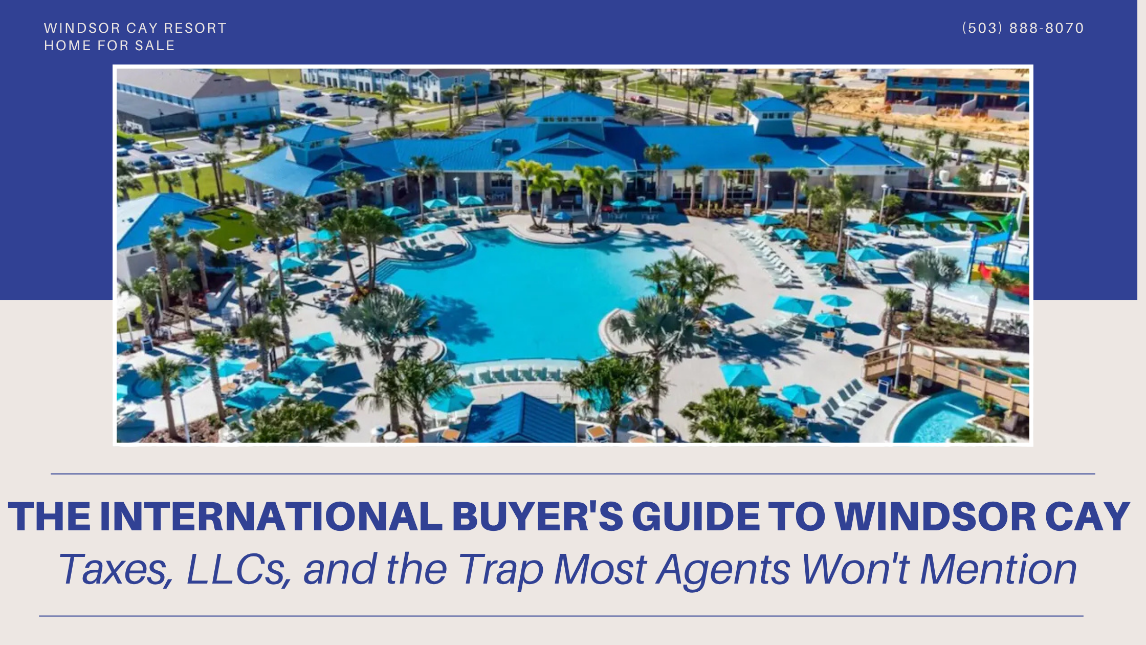 The International Buyer's Guide to Windsor Cay Taxes, LLCs, and the Trap Most Agents Won't Mention
