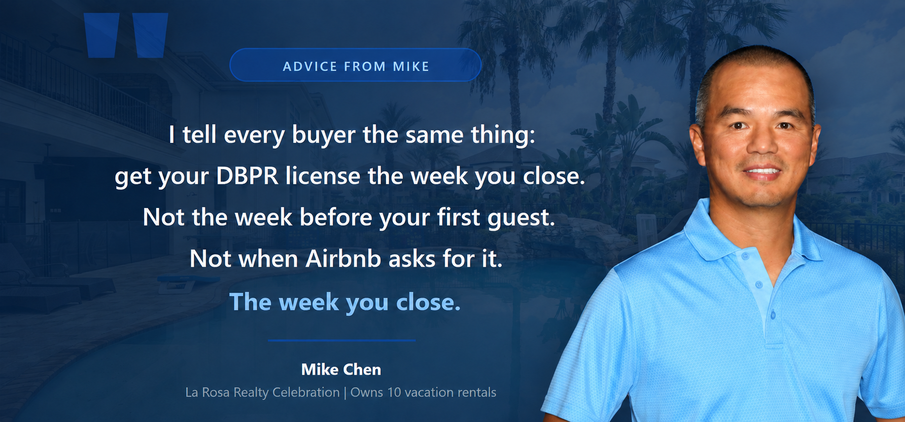 Mike Chen advises Windsor Cay buyers to get their DBPR vacation rental license during the week they close.