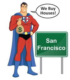 We buy houses San Francisco