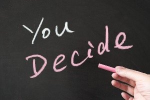 you decide