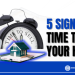 5 Signs It’s Time to Sell Your House