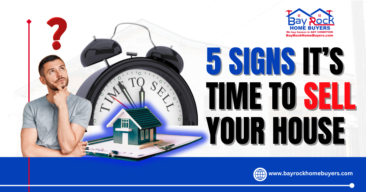 5 Signs It’s Time to Sell Your House