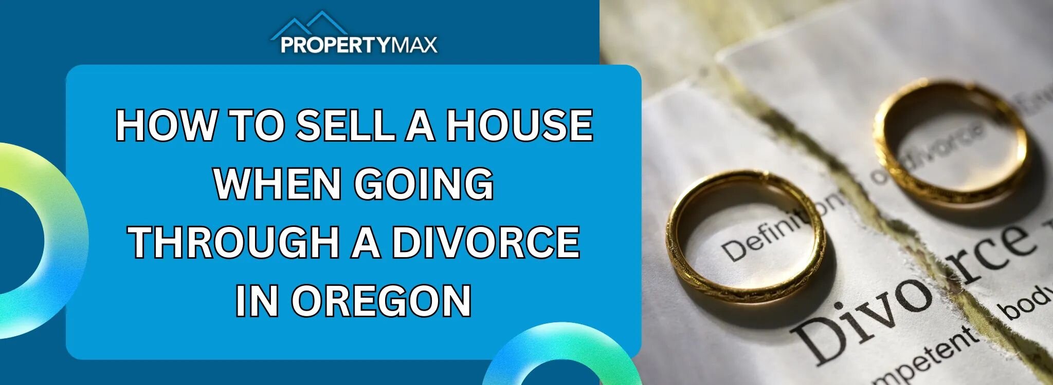How to Manage Selling a Houses in a Divorce in Oregon