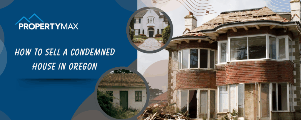 how to sell a condemned Oregon house