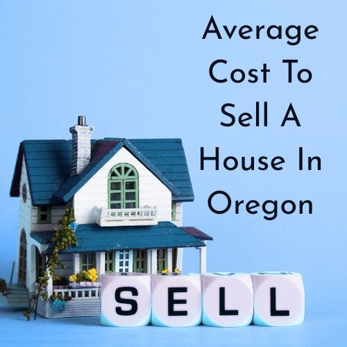 Average Cost To Sell A House In OR