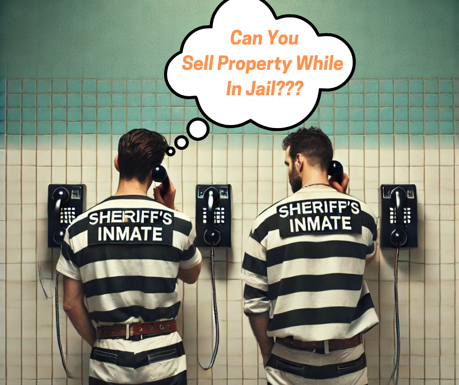 can you sell property while in jail