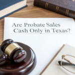 Are Probate Sales Cash Only in Dallas